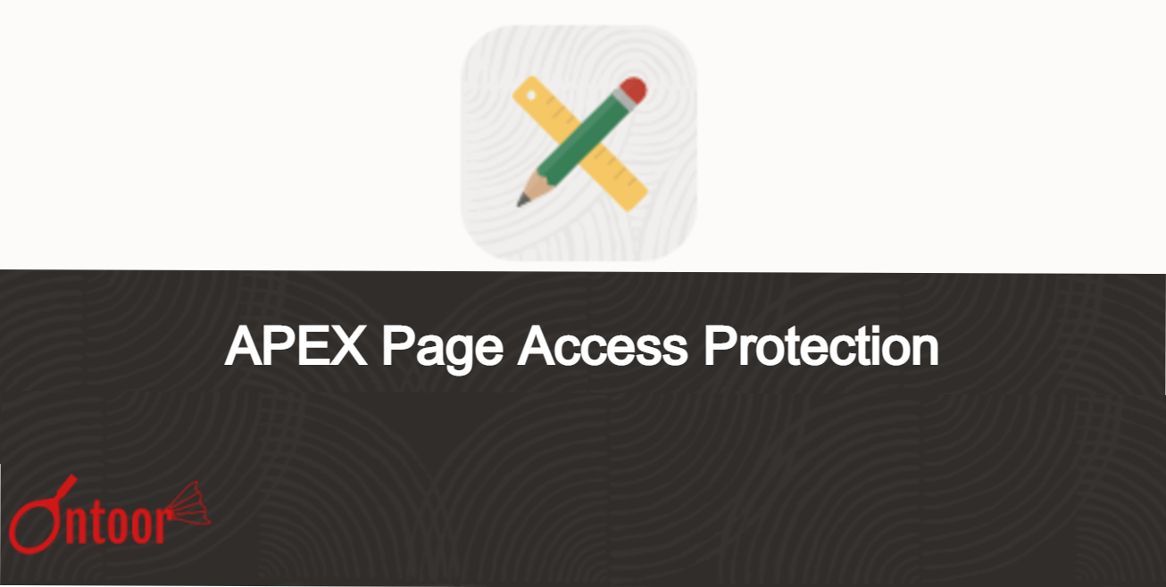 APEX Page Access Protection - Ontoor blogs