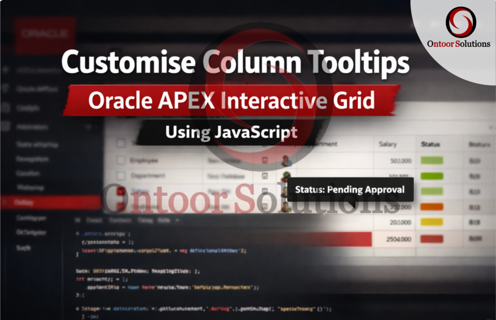 Customise Column Tooltips in Oracle APEX Interactive Grids Using JavaScript